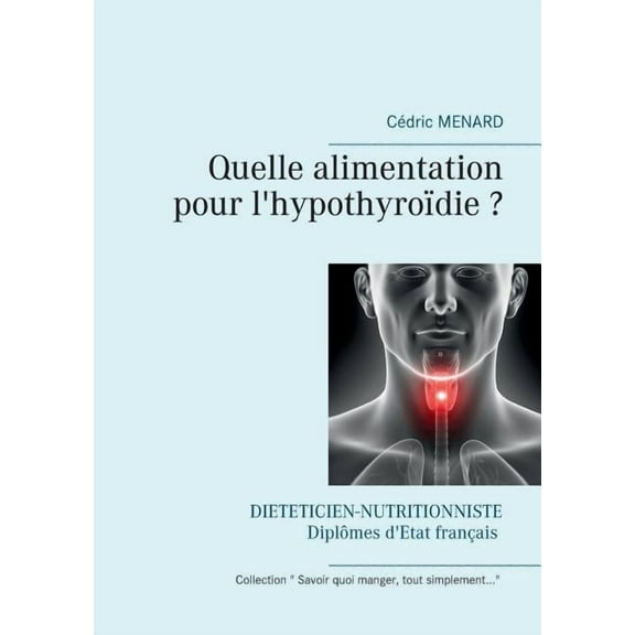 Quelle alimentation pour l'hypothyroïdie ? (Paperback)