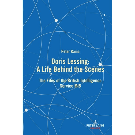 Doris Lessing - A Life Behind the Scenes: The Files of the British Intelligence Service MI5 (Hardcover)