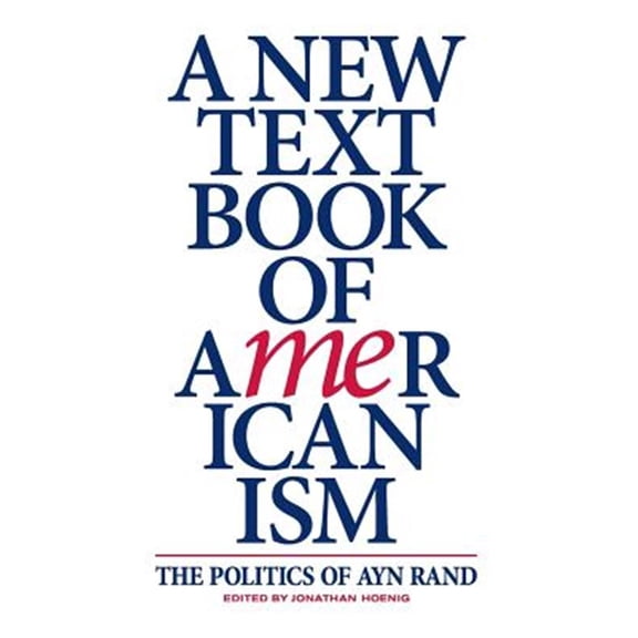 A New Textbook of Americanism: The Politics of Ayn Rand