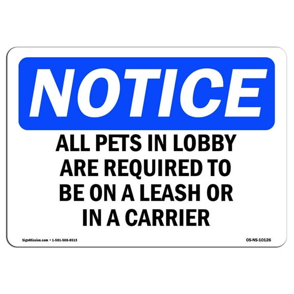 OSHA Notice Sign - All Pets In Lobby Are Required To Be On | Plastic Sign | Protect Your Business, Work Site, Warehouse & Shop Area |  Made in the USA