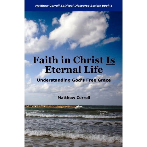 Faith in Christ Is Eternal Life