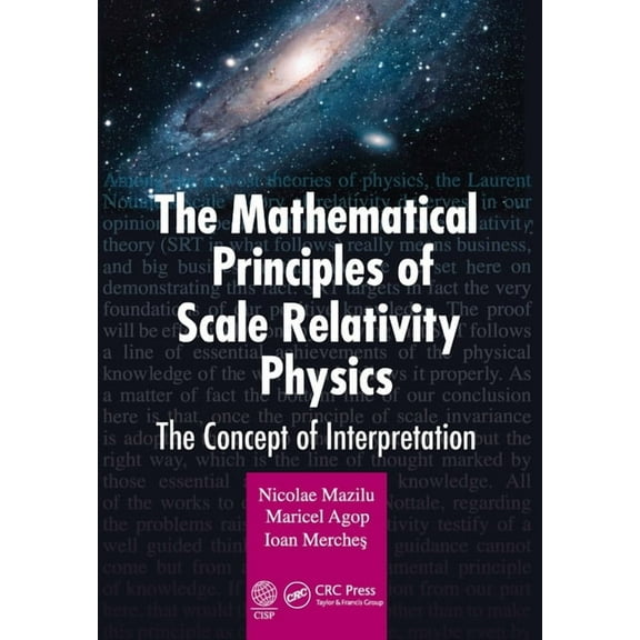 The Mathematical Principles of Scale Relativity Physics: The Concept of Interpretation, (Paperback)