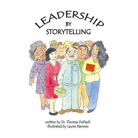 Leadership by Storytelling: The Best Way to Learn Good Leadership Skills (The Best Skills To Learn)