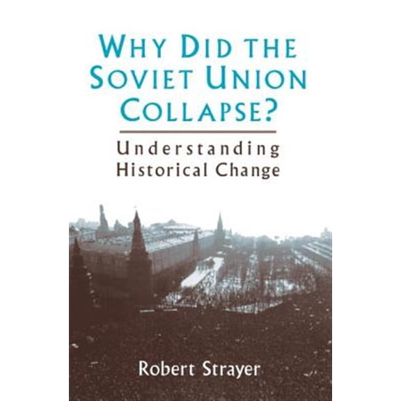Pre-Owned Why Did the Soviet Union Collapse?: Understanding Historical Change: Understanding Historical Change, (Hardcover)