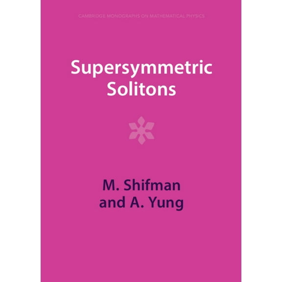 Cambridge Monographs on Mathematical Phy Supersymmetric Solitons, (Hardcover)