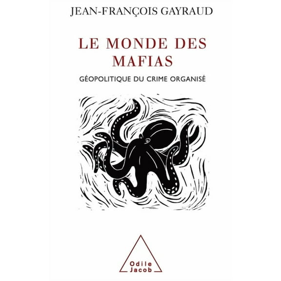 World of Mafias: Geopolitics and Organised Crime / Le Monde des mafias: GÃ©opolitique du crime organisÃ©, (Paperback)