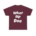thumbnail image 2 of What Up Doe Slang Greeting Unisex Cotton T Shirt No Graphic White Letters, 2 of 12