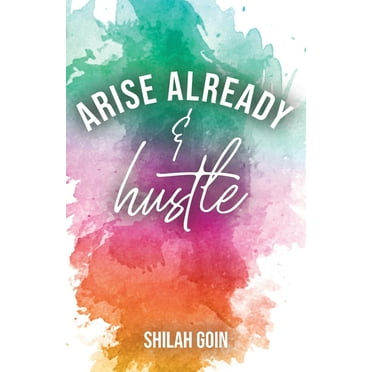 Arise Already and Hustle (Paperback)