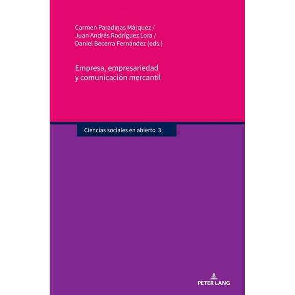 Ciencias Sociales En Abierto Empresa, empresariedad y comunicaciÃ³n mercantil, Book 3, (Hardcover)