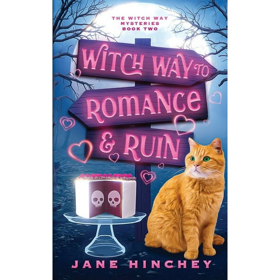 Witch Way Witch Way to Romance & Ruin: A Witch Way Paranormal Cozy Mystery #2, Book 2, (Paperback)