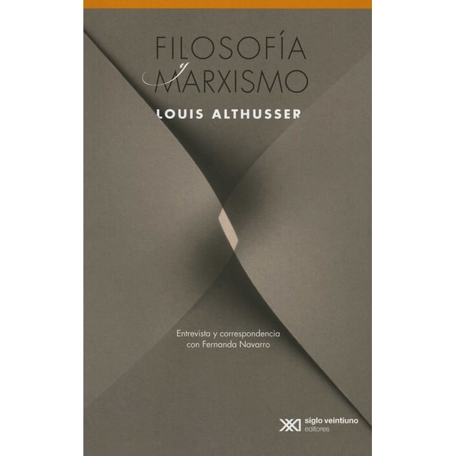 Filosofía y Marxismo SIGLO XXI EDITORES LOUIS ALTHUSSER