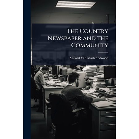 The Country Newspaper and the Community (Paperback)