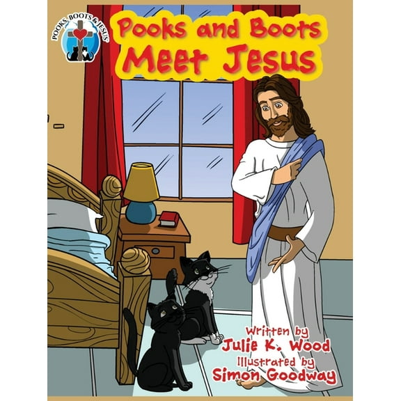 Pooks, Boots and Jesus Pooks and Boots Meet Jesus: Book One, (Hardcover)