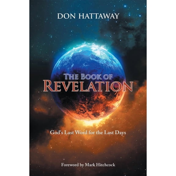 The Book of Revelation: God's Last Word for the Last Days, (Hardcover)
