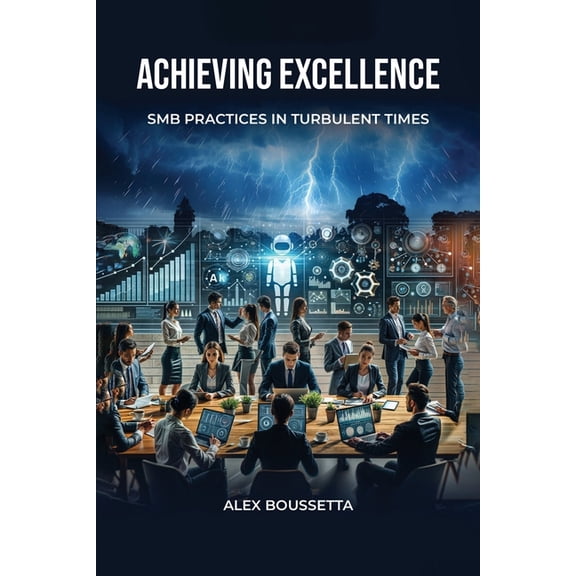 Achieving Excellence: SMB Practices In Turbulent Times, (Paperback)