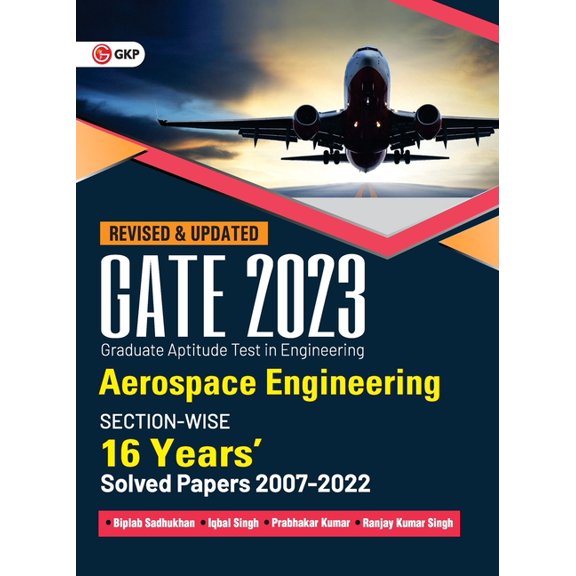 Gate 2023: Aerospace Engineering - 16 Years' Section-wise Solved Paper 2007-22 by Biplab Sadhukhan, Iqbal singh, Prabhak, (Paperback)
