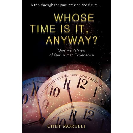 Whose Time Is It, Anyway? :one Man's Vie