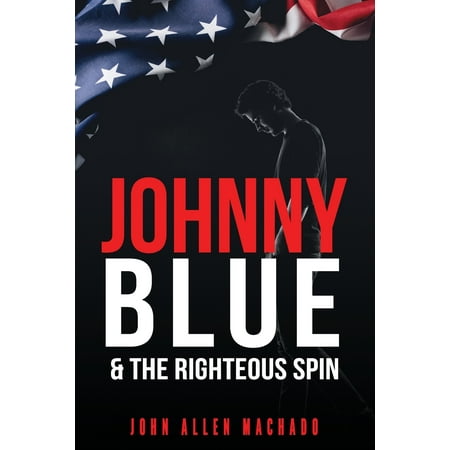 Johnny Blue and the Righteous Spin: The Best Way To Fight Back (Best Way To Mastrubate)