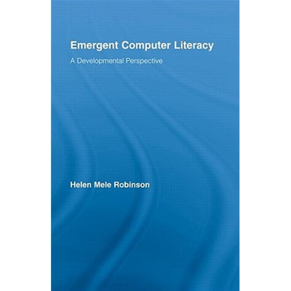 Pre-Owned Routledge Research in Education: Emergent Computer Literacy: A Developmental Perspective (Hardcover)