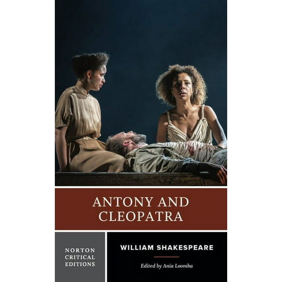Norton Critical Editions Antony and Cleopatra: A Norton Critical Edition, Book 0, (Paperback)