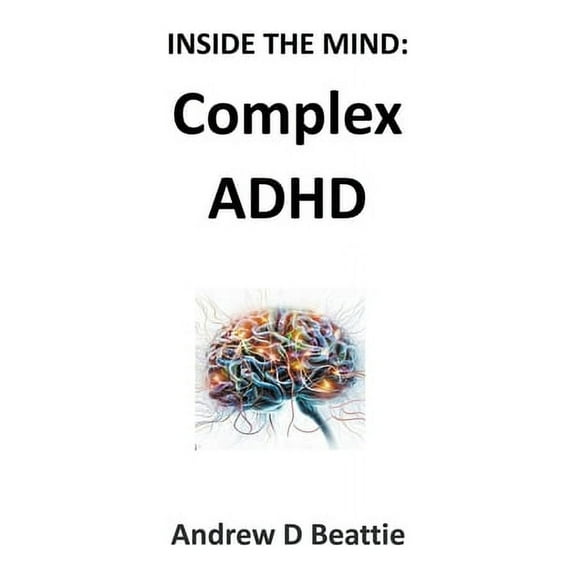Inside the Mind Complex ADHD, Book 1, (Paperback)