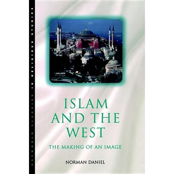 Oneworld Classics in Religious Studies S Islam and the West, (Paperback)
