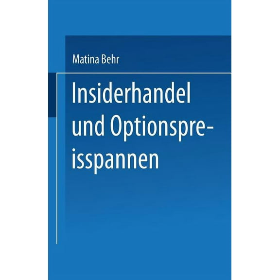 Duv: Psychologie Insiderhandel Und Optionspreisspannen: Einordnung Und Empirische Untersuchung, (Paperback)