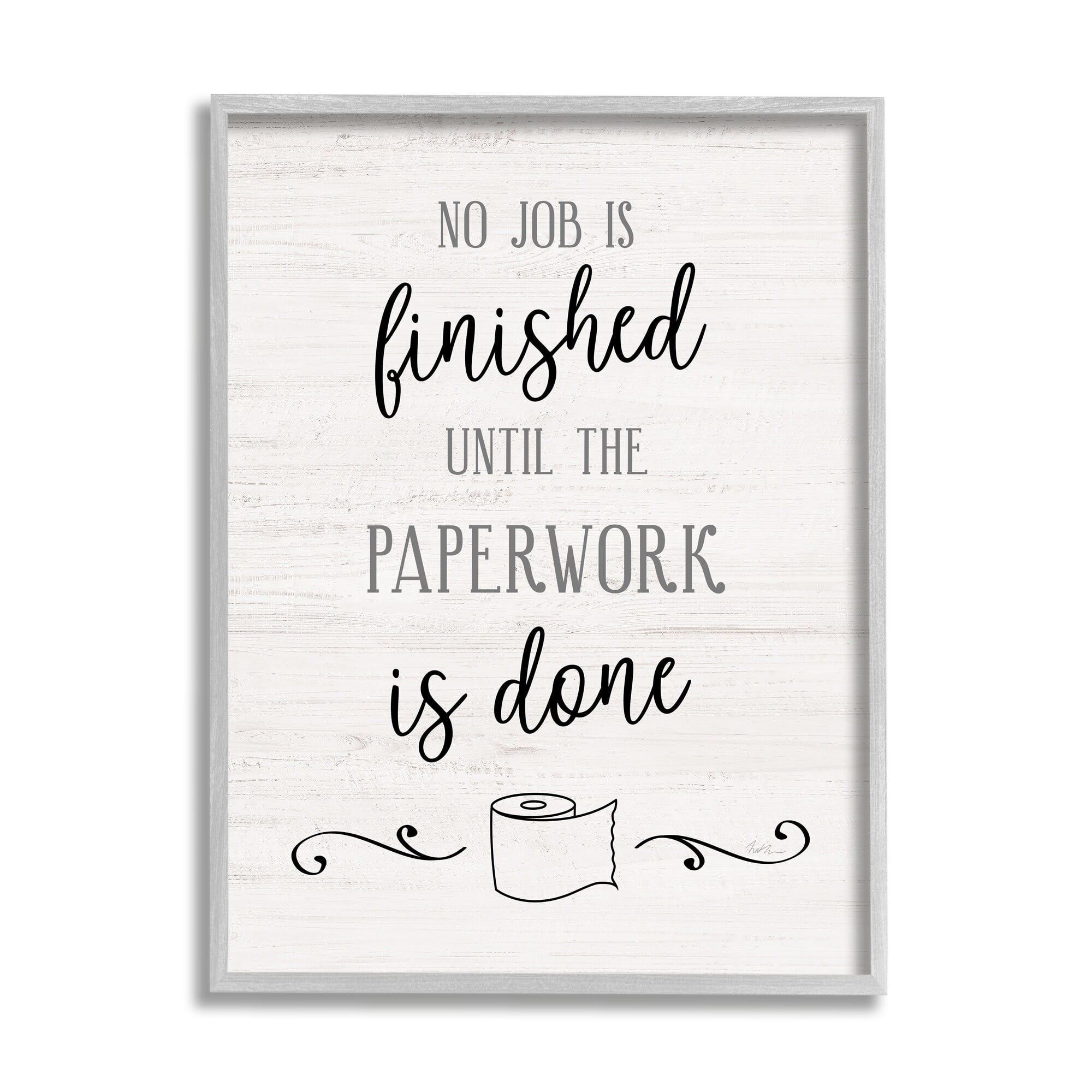 Stupell Industries No Job Finished Until Paperwork Done Toilet Paper, 24 x 30, Design by Natalie Carpentieri