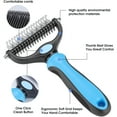 thumbnail image 4 of Pet Grooming Tool - 2 Sided Undercoat Rake for Cats and Dogs - Safe Dematting Comb for Easy Mats & Tangles Removing - No More Nasty Shedding and Flying Hair, 4 of 6