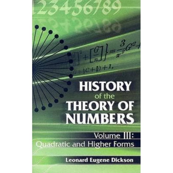 Pre-Owned Dover Books on Mathematics: History of the Theory of Numbers, Volume III : Quadratic and Higher Forms (Series #3) (Paperback)