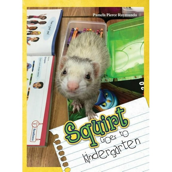 Squirt Goes to Kindergarten, (Hardcover)