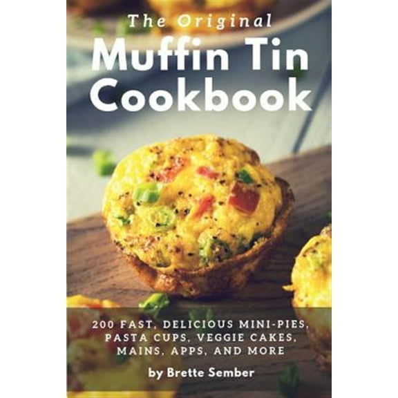 The Original Muffin Tin Cookbook