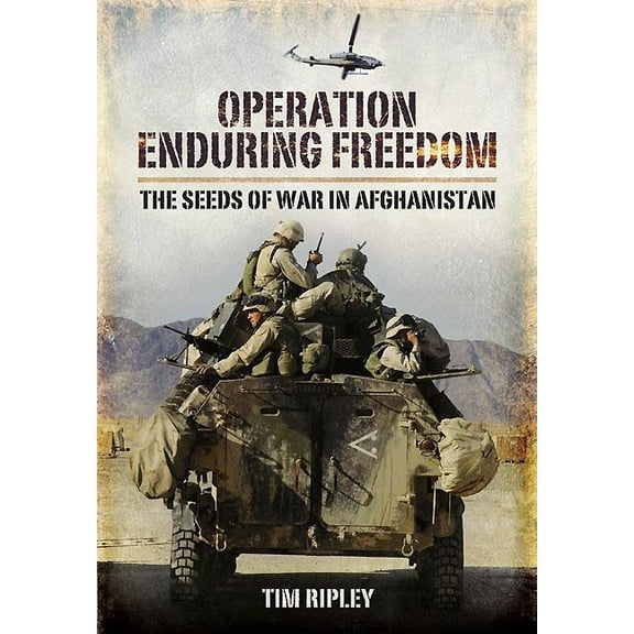 Operation Enduring Freedom: America's Afghan War 2001 to 2002 (Hardcover)
