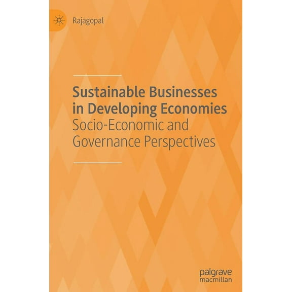 Sustainable Businesses in Developing Economies: Socio-Economic and Governance Perspectives, (Hardcover)