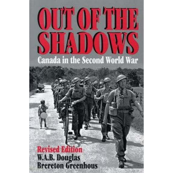 Pre-Owned Out of the Shadows: Canada in the Second World War (Paperback) 1550021516 9781550021516