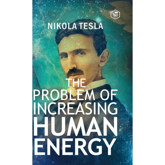 The Problem of Increasing Human Energy, (Hardcover)