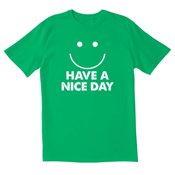 TotallyTorn Have A Nice Day Novelty Sarcastic Funny Men's T Shirts