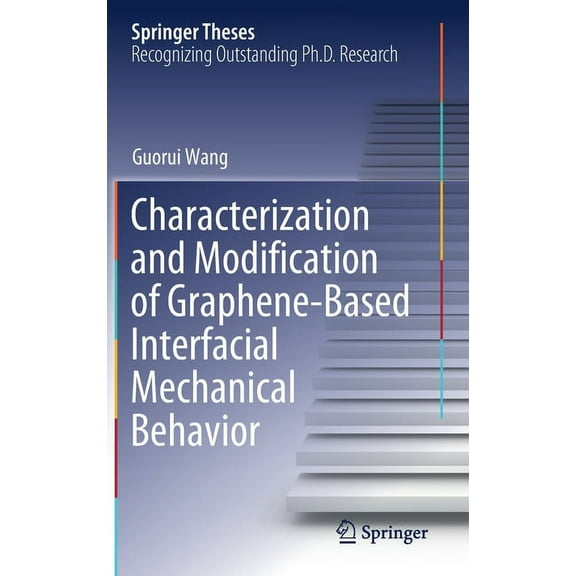 Springer Theses Characterization and Modification of Graphene-Based Interfacial Mechanical Behavior, (Hardcover)