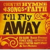 I'll Fly Away: Country Hymns & Songs Of Faith Audio CD