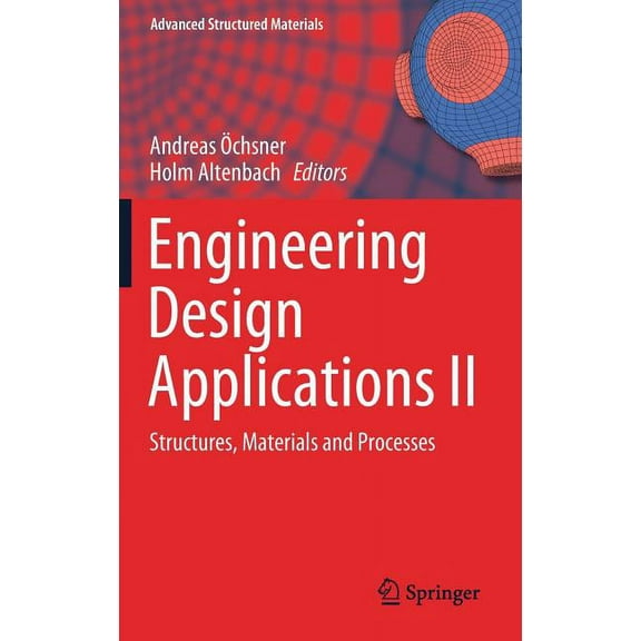 Advanced Structured Materials Engineering Design Applications II: Structures, Materials and Processes, Book 113, (Hardcover)