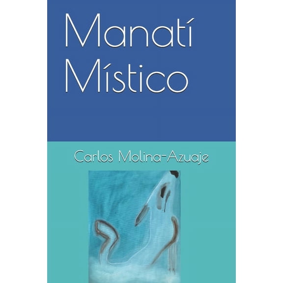 Poemarios Y Otras Cosas Frágiles: Manatí Místico (Paperback)