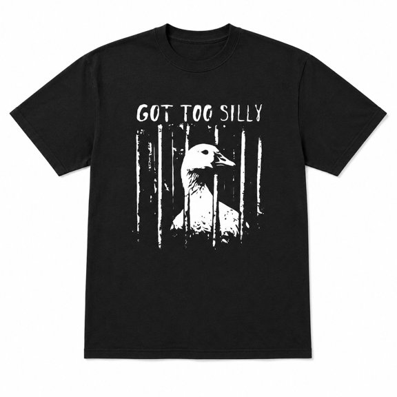 Got Too Silly Goose Jail Meme Graphic T-Shirt | Unisex Cotton Tee S-4XL
