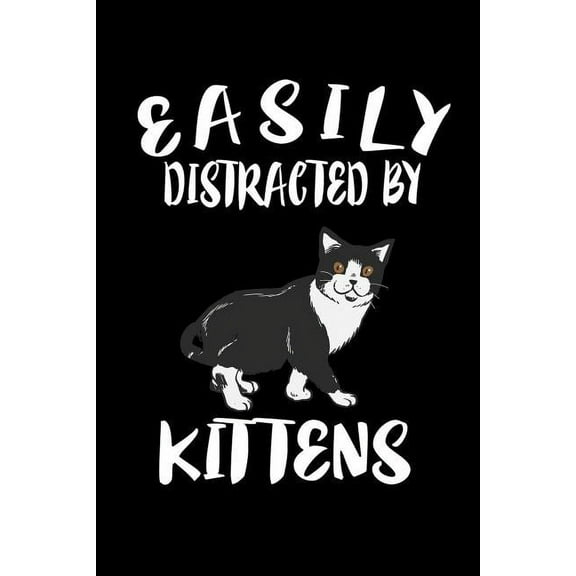 Easily Distracted By Kittens: Animal Nature Collection (Paperback)