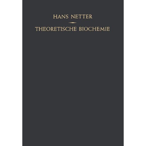 Theoretische Biochemie: Physikalisch-Chemische Grundlagen Der Lebensvorgänge, (Paperback)