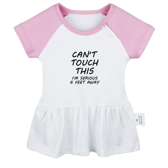 Can't Touch This I'm Seriously 6 Feet Away Funny Dresses For Baby, Newborn Babies Skirts, Infant Princess Dress, 0-24M Kids Graphic Clothes (Pink Raglan Dresses, 6-12 Months)