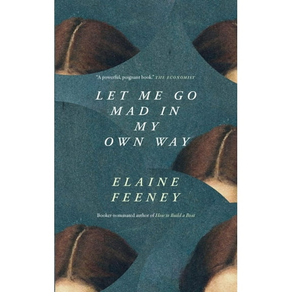 Let Me Go Mad in My Own Way, (Paperback)