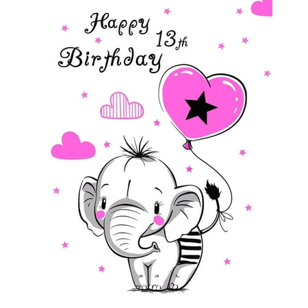 Happy 13th Birthday: Notebook, Journal, Diary, 105 Lined Pages, Cute Elephant Themed Birthday Gifts for 13 Year Old Girls, Teens, Daughter, Sister, Best Friend, Book Size 8 1/2 X 11