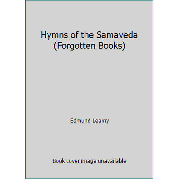 Pre-Owned Hymns of the Samaveda (Forgotten Books) (Paperback) 1605065811 9781605065816