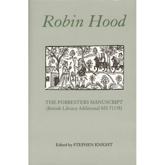 Robin Hood: The Forresters Manuscript (British Library Additional MS 71158), (Hardcover)