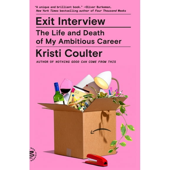 Exit Interview: The Life and Death of My Ambitious Career, (Paperback)